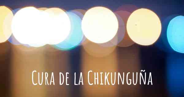 Cura de la Chikunguña