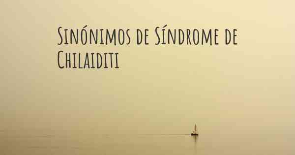 Sinónimos de Síndrome de Chilaiditi