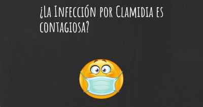 ¿La Infección por Clamidia es contagiosa?