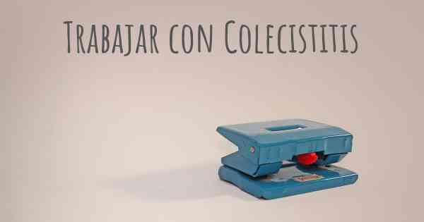 Trabajar con Colecistitis