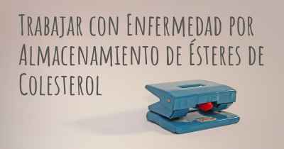 Trabajar con Enfermedad por Almacenamiento de Ésteres de Colesterol