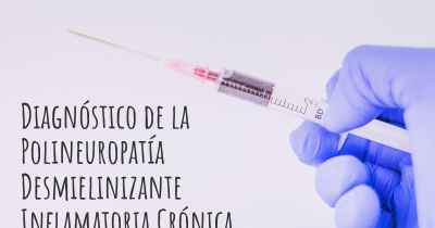 Diagnóstico de la Polineuropatía Desmielinizante Inflamatoria Crónica