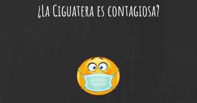 ¿La Ciguatera es contagiosa?