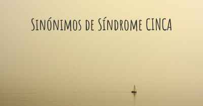 Sinónimos de Síndrome CINCA