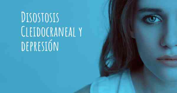 Disostosis Cleidocraneal y depresión
