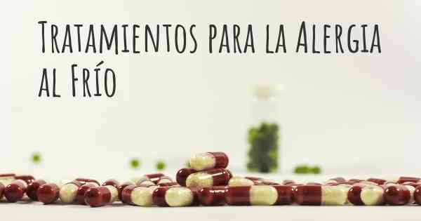 Tratamientos para la Alergia al Frío