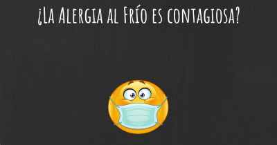 ¿La Alergia al Frío es contagiosa?