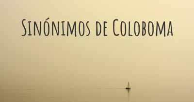 Sinónimos de Coloboma