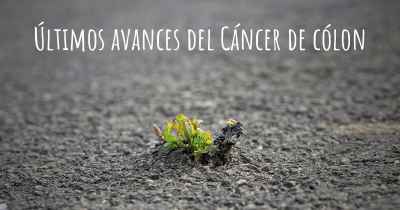 Últimos avances del Cáncer de cólon