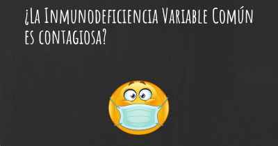 ¿La Inmunodeficiencia Variable Común es contagiosa?