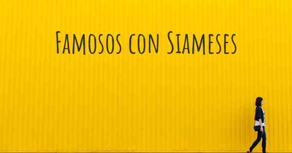 Famosos con Siameses