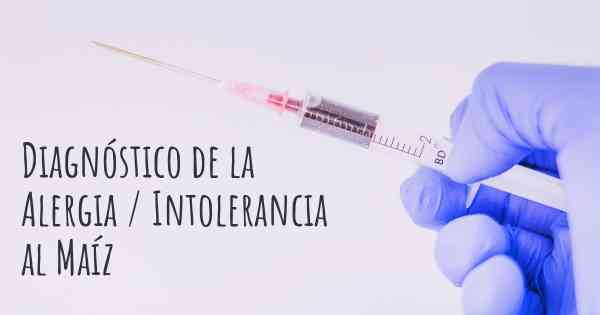 Diagnóstico de la Alergia / Intolerancia al Maíz