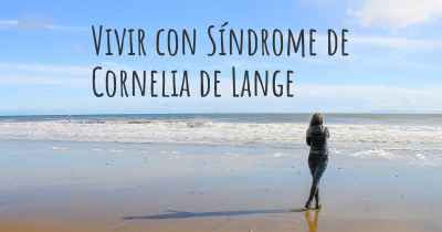 Vivir con Síndrome de Cornelia de Lange