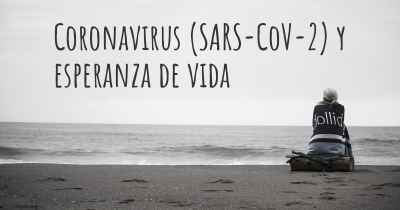 Coronavirus COVID 19 (SARS-CoV-2) y esperanza de vida