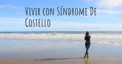 Vivir con Síndrome De Costello