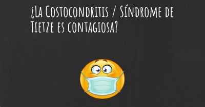 ¿La Costocondritis / Síndrome de Tietze es contagiosa?