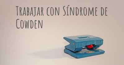 Trabajar con Síndrome de Cowden