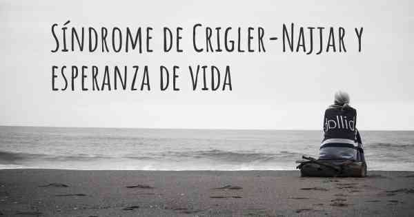 Síndrome de Crigler-Najjar y esperanza de vida