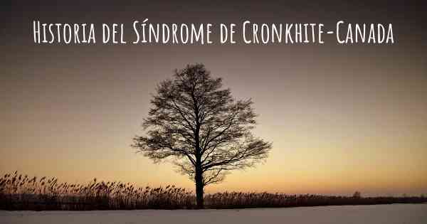 Historia del Síndrome de Cronkhite-Canada
