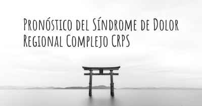 Pronóstico del Síndrome de Dolor Regional Complejo CRPS