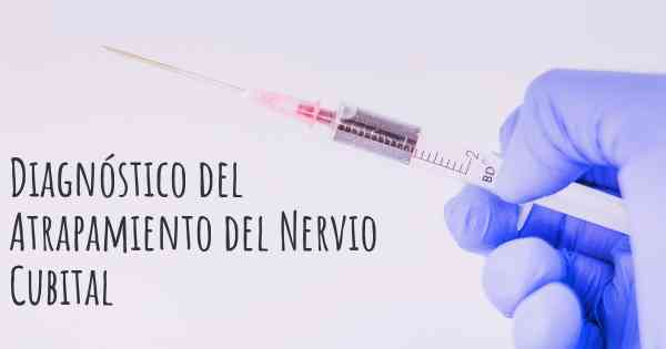 Diagnóstico del Atrapamiento del Nervio Cubital