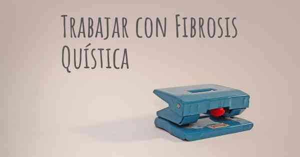 Trabajar con Fibrosis Quística