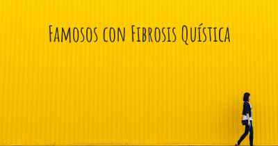 Famosos con Fibrosis Quística