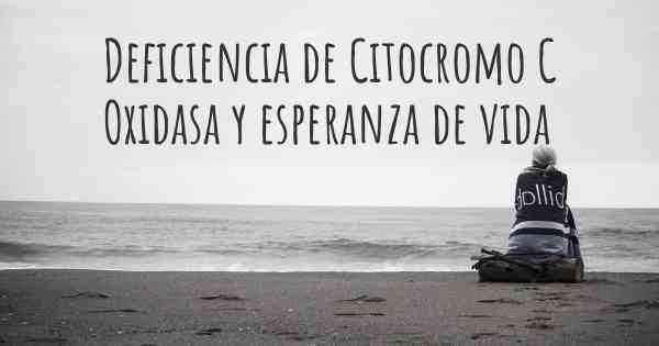 Deficiencia de Citocromo C Oxidasa y esperanza de vida