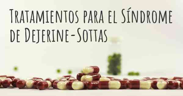 Tratamientos para el Síndrome de Dejerine-Sottas