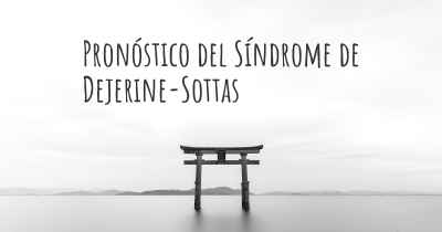 Pronóstico del Síndrome de Dejerine-Sottas