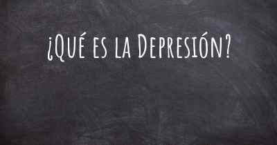 ¿Qué es la Depresión?
