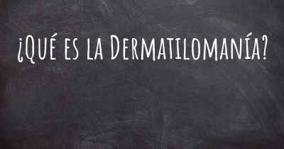 ¿Qué es la Dermatilomanía?