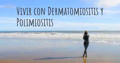 Vivir con Dermatomiositis y Polimiositis