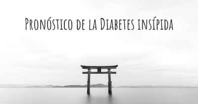 Pronóstico de la Diabetes insípida