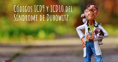 Códigos ICD9 y ICD10 del Síndrome de Dubowitz