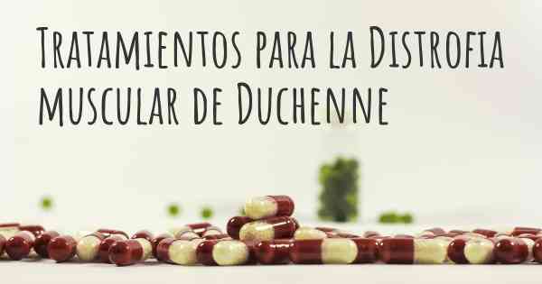 Tratamientos para la Distrofia muscular de Duchenne