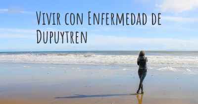 Vivir con Enfermedad de Dupuytren