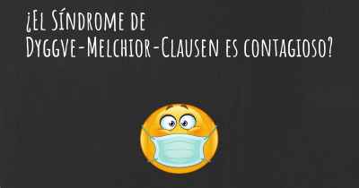 ¿El Síndrome de Dyggve-Melchior-Clausen es contagioso?