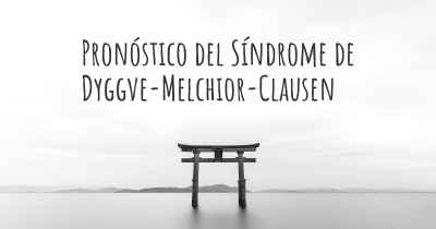 Pronóstico del Síndrome de Dyggve-Melchior-Clausen