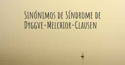 Sinónimos de Síndrome de Dyggve-Melchior-Clausen
