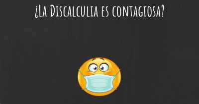 ¿La Discalculia es contagiosa?