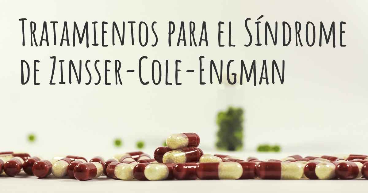 ¿Cuáles son los mejores tratamientos del Síndrome de ZinsserColeEngman?