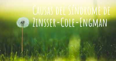 Causas del Síndrome de Zinsser-Cole-Engman