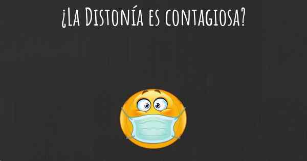 ¿La Distonía es contagiosa?