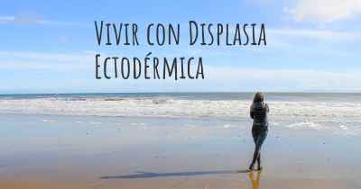 Vivir con Displasia Ectodérmica