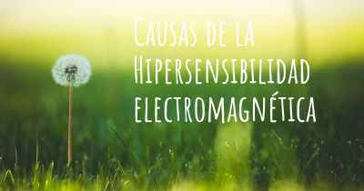 Causas de la Hipersensibilidad electromagnética
