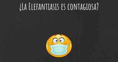 ¿La Elefantiasis es contagiosa?