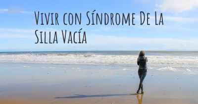 Vivir con Síndrome De La Silla Vacía