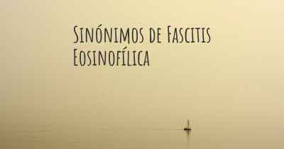 Sinónimos de Fascitis Eosinofílica