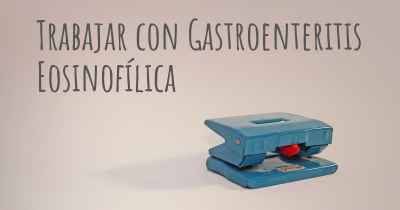 Trabajar con Gastroenteritis Eosinofílica